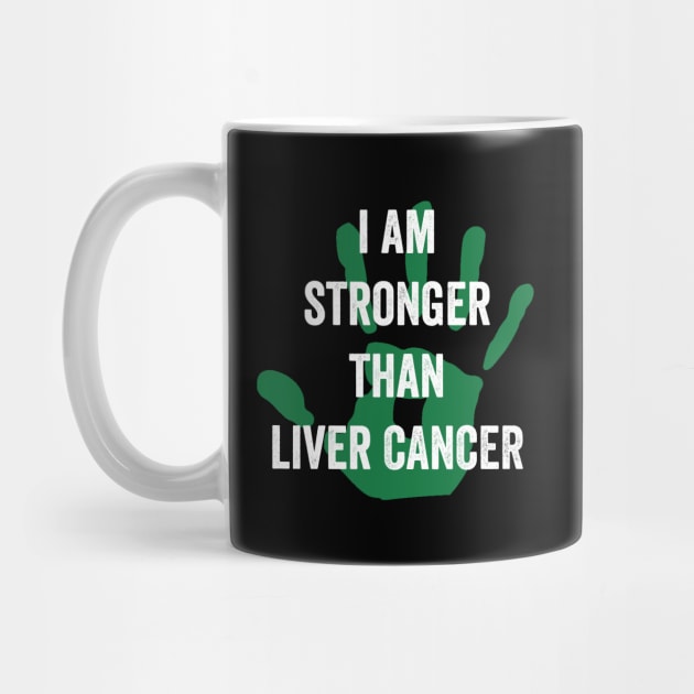 I am stronger than Liver cancer - Liver cancer awareness gift by Merchpasha1